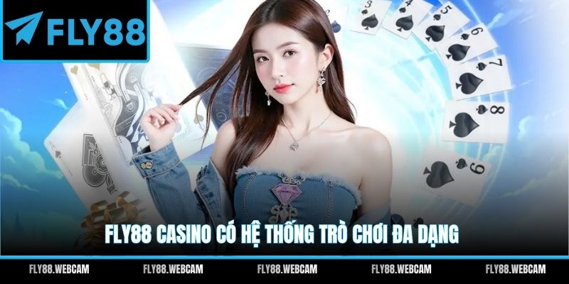 FLY88 casino có hệ thống trò chơi đa dạng